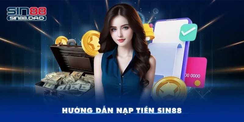 Hướng dẫn nạp tiền Sin88